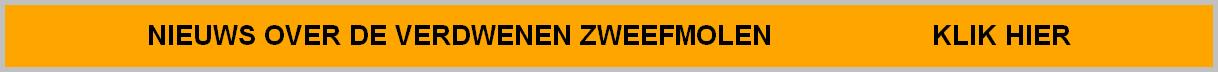 NIEUWS OVER DE VERDWENEN ZWEEFMOLEN                    KLIK HIER